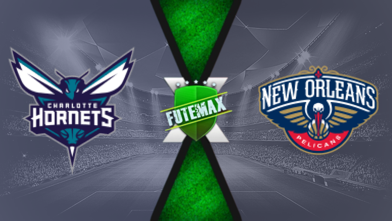 Assistir Charlotte Hornets x New Orleans Pelicans ao vivo grátis